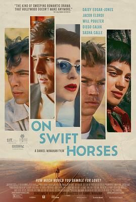 51乱伦《快马驰情 On Swift Horses》免费在线观看