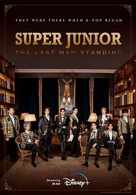 511爆料《Super Junior The Last Man Standing》免费在线观看